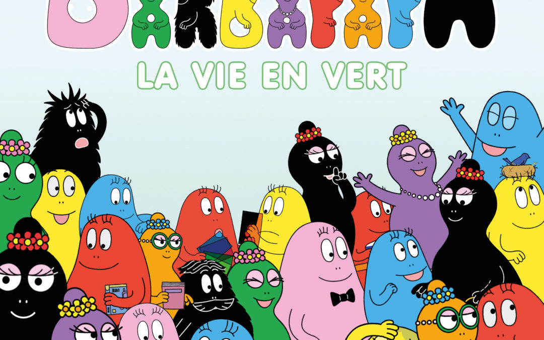 Les Barbapapa: la vie en vert